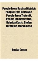 People from Rasina District: People from Kru Evac, People from Trstenik, People from Varvarin, Dobrica OSI, Stefan Lazarevi, Marko Ba a