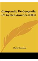 Compendio De Geografia De Centro-America (1881)