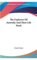 Explorers Of Australia And Their Life Work