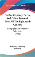 Goldsmith, Gray, Burns, and Other Romantic Poets of the Eighteenth Century