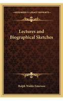 Lectures and Biographical Sketches