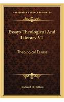 Essays Theological And Literary V1