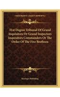 31st Degree Tribunal of Grand Inquisitors or Grand Inspectors Inquisitors Commanders or the Order of the Five Brethren