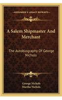 A Salem Shipmaster And Merchant
