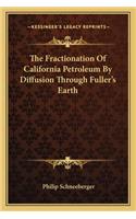 The Fractionation Of California Petroleum By Diffusion Through Fuller's Earth: (English)