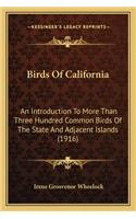 Birds of California: An Introduction to More Than Three Hundred Common Birds of Tan Introduction to More Than Three Hundred Common Birds of the State and Adjacent Island