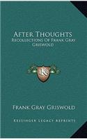 After Thoughts: Recollections of Frank Gray Griswold