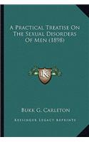 Practical Treatise on the Sexual Disorders of Men (1898)