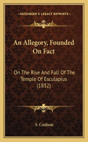An Allegory, Founded On Fact