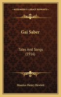 Gai Saber: Tales And Songs (1916)
