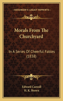 Morals From The Churchyard