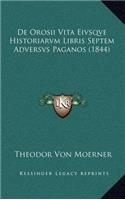 De Orosii Vita Eivsqve Historiarvm Libris Septem Adversvs Paganos (1844): (Latin)