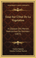 Essai Sur L'Etat De La Vegetation: A L'Epoque Des Marnes Heersiennes De Gelinden (1873)