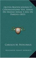 Quiten Beatificationis Et Canonizationis Ven. Servae Dei Mariae Annae A Jesu De Paredes (1833)