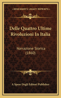 Delle Quattro Ultime Rivoluzioni In Italia