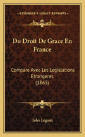Du Droit De Grace En France