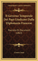 Il Governo Temporale Dei Papi Giudicato Dalla Diplomazia Francese