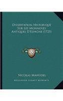 Dissertation Historique Sur Les Monnoyes Antiques D'Espagne (1725)
