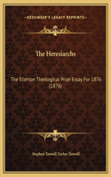 The Heresiarchs