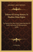 Tributes Of Loving Memory To Elnathan Elisha Higbee