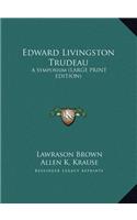 Edward Livingston Trudeau