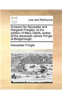 Answers for Alexander and Margaret Pringles; To the Petition of Mary Veitch, Widow of the Deceased James Pringle of Bridgeheugh.