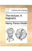 The recluse. A fragment.: (English)