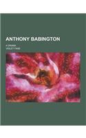 Anthony Babington; A Drama