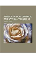 Seneca Fiction, Legends, and Myths Volume 32