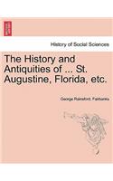 History and Antiquities of ... St. Augustine, Florida, Etc.