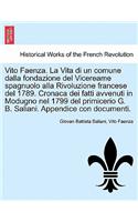 Vito Faenza. La Vita Di Un Comune Dalla Fondazione del Vicereame Spagnuolo Alla Rivoluzione Francese del 1789. Cronaca Dei Fatti Avvenuti in Modugno Nel 1799 del Primicerio G. B. Saliani. Appendice Con Documenti.