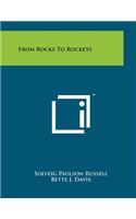 From Rocks to Rockets