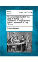 Counter Statement of the Case of Bishop H.U. Onderdonk. in Reply to One Signed a Member of the Church