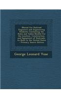 Manual for Railroad Engineers and Engineering Students: Containing the Rules and Tables Needed for the Location, Construction, and Equipment of Railroads, as Built in the United States