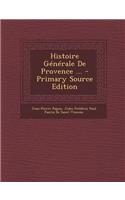 Histoire Generale de Provence ...