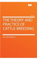 The Theory and Practice of Cattle-Breeding