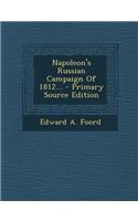 Napoleon's Russian Campaign of 1812...