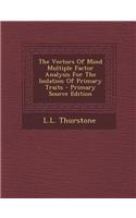 The Vectors of Mind Multiple Factor Analysis for the Isolation of Primary Traits: (English)
