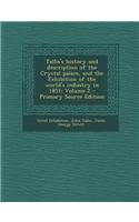 Tallis's History and Description of the Crystal Palace, and the Exhibition of the World's Industry in 1851; Volume 2