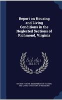 Report on Housing and Living Conditions in the Neglected Sections of Richmond, Virginia