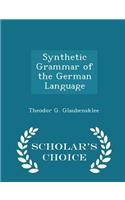 Synthetic Grammar of the German Language - Scholar's Choice Edition