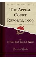 The Appeal Court Reports, 1909, Vol. 4 (Classic Reprint)