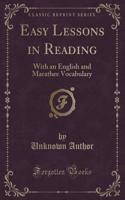 Easy Lessons in Reading: With an English and Marathee Vocabulary (Classic Reprint)