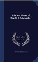 Life and Times of Rev. S. S. Schmucker