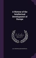 History of the Intellectual Development of Europe