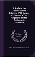 A Study of the Factors Which Interfere With the use of Yeast as a Test Organism for the Antineuritic Substance