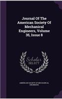 Journal of the American Society of Mechanical Engineers, Volume 35, Issue 8