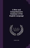 A New and Comprehensive Grammar of the English Language