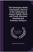 The Stonington Battle Centennial; a Record of the Celebration of August Eighth, Ninth and Tenth, Nineteen Hundred and Fourteen Volume 2