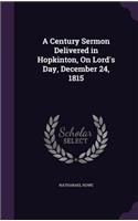 Century Sermon Delivered in Hopkinton, On Lord's Day, December 24, 1815